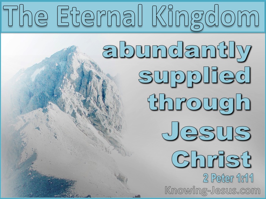 2 Peter 1:11 The Eternal Kingdom Abundantly Supplied (aqua)